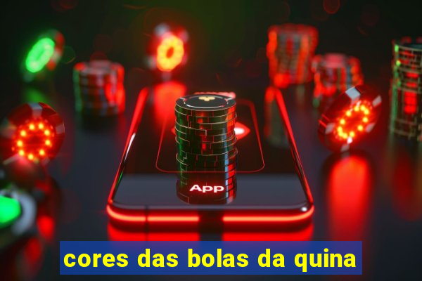 cores das bolas da quina